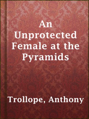 cover image of An Unprotected Female at the Pyramids